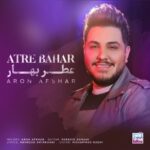دانلود آهنگ جدید عطر بهار از آرون افشار