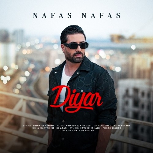 دانلود آهنگ جدید دیار به نام نفس نفس