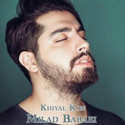 دانلود آهنگ جدید میلاد بابایی به نام خیال کن